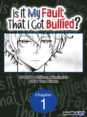 cover image of Is It My Fault That I Got Bullied?, Chapter 1